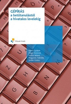 GÉPÍRÁS - A betűtanulástól a hivatalos levelekig