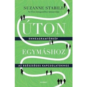 Úton egymáshoz - Enneagramtérkép az egészséges kapcsolatokhoz