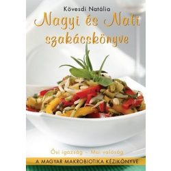   Nagyi és Nati szakácskönyve /A magyar makrobiotika kézikönyve