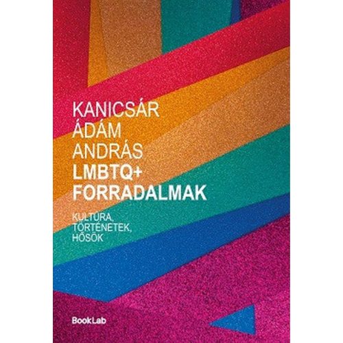 LMBTQ+ forradalmak - Kultúra, történetek, hősök