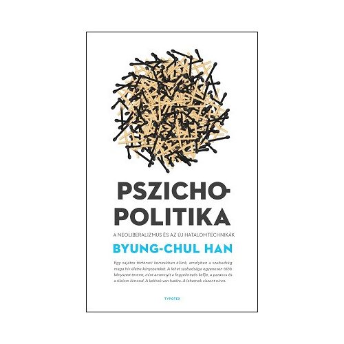 Pszichopolitika - A neoliberalizmus és az új hatalomtechnikák 