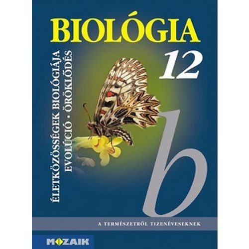 Biológia 12. - Életközösségek, evolúció, öröklődés MS-2643