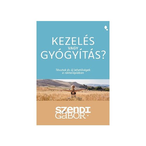 Kezelés vagy gyógyítás? - Tévutak és új lehetőségek a rákterápiában