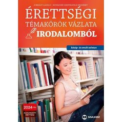   Érettségi témakörök vázlata irodalomból közép- és emelt szinten - 2024-től érvényes
