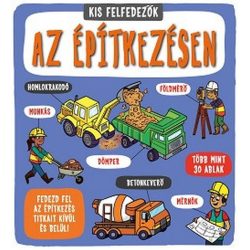 Kis felfedezõk - Az építkezésen