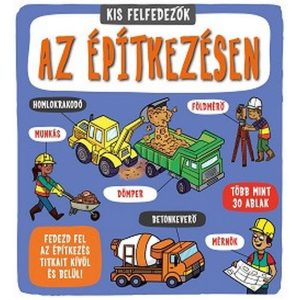 Kis felfedezõk - Az építkezésen