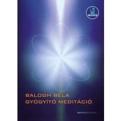 Gyógyító meditáció - Letölthetõ mp3-meditációval 