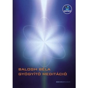 Gyógyító meditáció - Letölthetõ mp3-meditációval 
