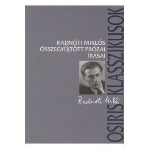Radnóti Miklós összegyűjtött prózai írásai