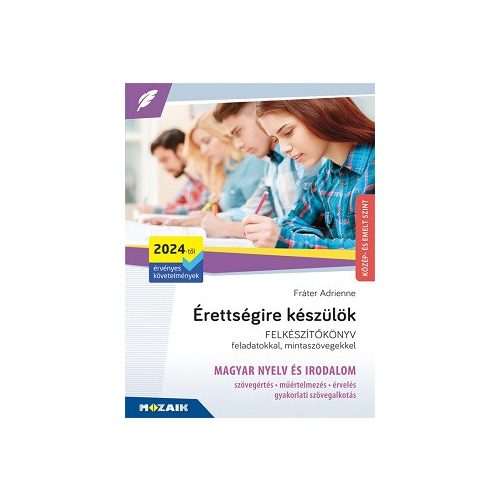 Érettségire készülök - Magyar nyelv és irodalom, közép- és emelt szint, írásbeli