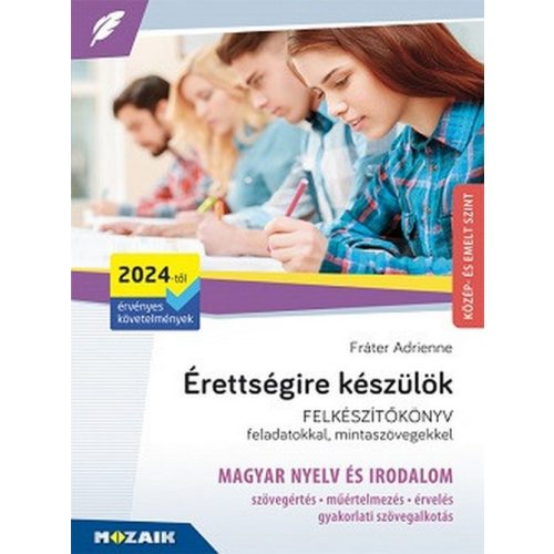 Érettségire készülök - Magyar nyelv és irodalom, közép- és emelt szint, írásbeli