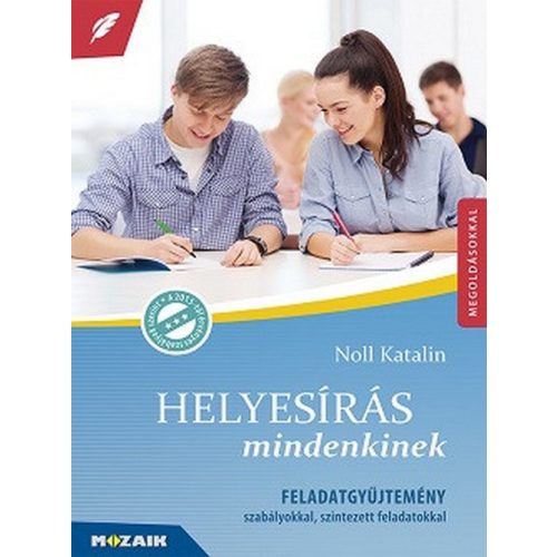 Helyesírás mindenkinek - Feladatgyűjtemény szabályokkal, szintezett feladatokkal (MS-3504)