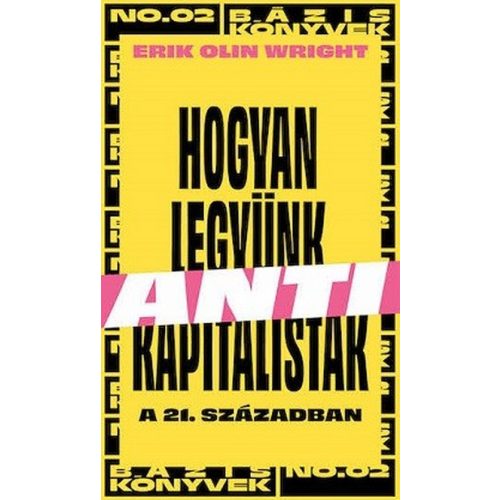 Hogyan legyünk antikapitalisták a 21. században - Bázis könyvek