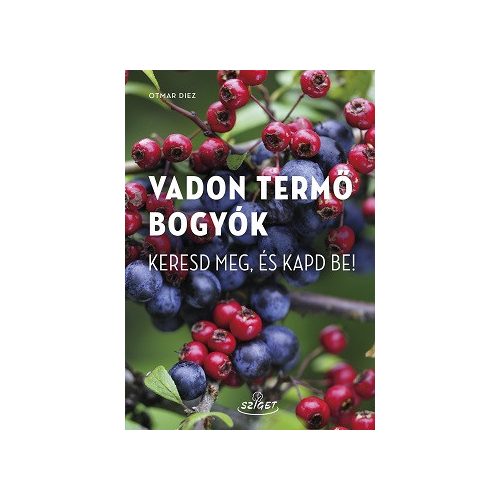 Vadon termő bogyók - Keresd meg, és kapd be!