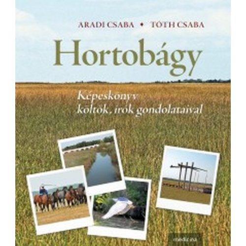Hortobágy - Képeskönyv költők, írók gondolataival