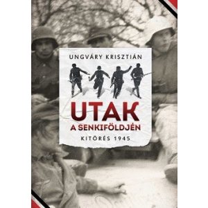 Utak a senkiföldjén - Kitörés 1945