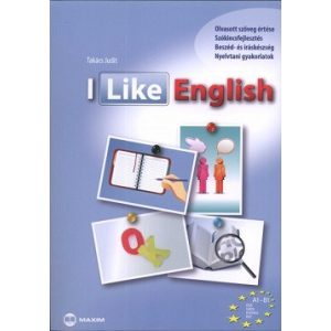 I Like English -  Olvasott szöveg értése, szókincsfejlesztés, beszéd- és iráskészség, nyelvtani gyakorlatok