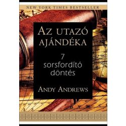 Az utazó ajándéka - 7 sorsfordító döntés