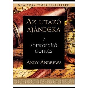 Az utazó ajándéka - 7 sorsfordító döntés