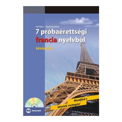7 próbaérettségi francia nyelvből (középszint) CD melléklettel