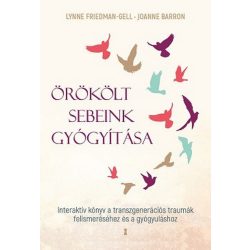   Örökölt sebeink gyógyítása - Interaktív könyv a transzgenerációs traumák felismeréséhez és a gyógyuláshoz