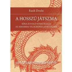   A hosszú játszma - Kína átfogó stratégiája az amerikai világrend leváltására - Osiris Társadalomtudományi Könyvtár