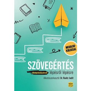 Szövegértés lépésről lépésre - Középiskolásoknak