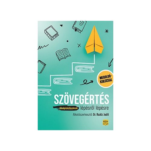 Szövegértés lépésről lépésre - Középiskolásoknak
