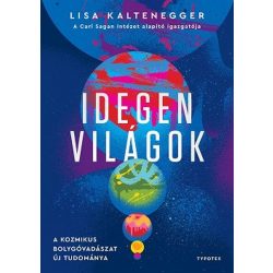 Idegen világok - A kozmikus bolygóvadászat új tudománya