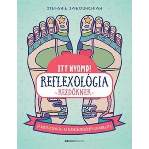 Itt nyomd! Reflexológia kezdőknek