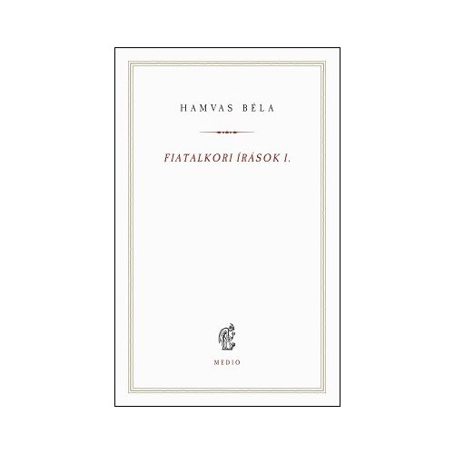 Fiatalkori írások I. - Hamvas Béla kiskönyvtár