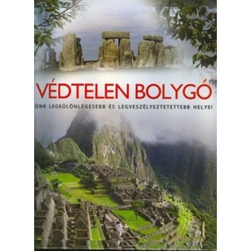 A védtelen bolygó - Földünk legkülönlegesebb és legveszélyeztetettebb helye
