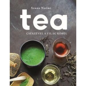 Tea - Csészével a világ körül