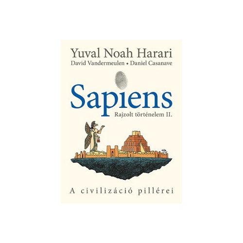 Sapiens - Rajzolt történelem II.: A civilizáció pillérei (képregény)