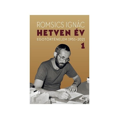 Hetven év - Egotörténelem 1951-2021 - 1. kötet
