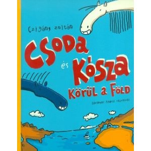 Csoda és Kósza körül a Föld