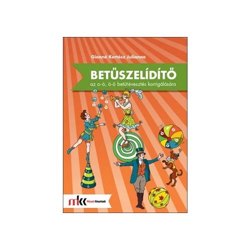 Betűszelidítő - Feladatgyűjtemény az o-ó, ö-ő betűtévesztés korrigálására