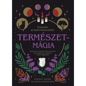 Természetmágia - Útmutató az Erdei Boszorkától