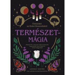 Természetmágia - Útmutató az Erdei Boszorkától