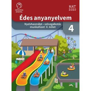 Édes anyanyelvem. Nyelvhasználat - szövegalkotás munkafüzet 4. II. kötet