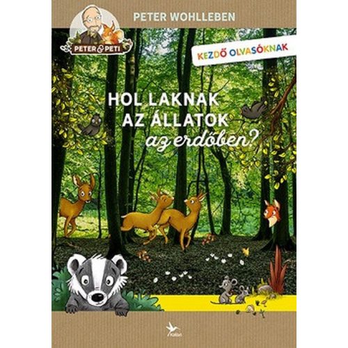 Hol laknak az állatok az erdőben?