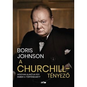 A Churchill tényező - Hogy csinál egy ember történelmet?