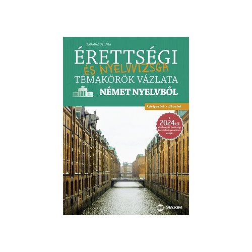 Érettségi és nyelvvizsga témakörök vázlata német nyelvből - középszint, B1 szint