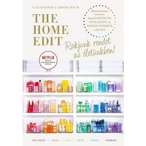 The Home Edit Life: Rakjunk rendet az életünkben!