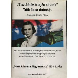 Tisztítótűz tetején álltunk - Tóth Ilona drámája / DVD