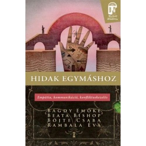 Hidak egymáshoz - Empátia, kommunikáció, konfliktuskezelés