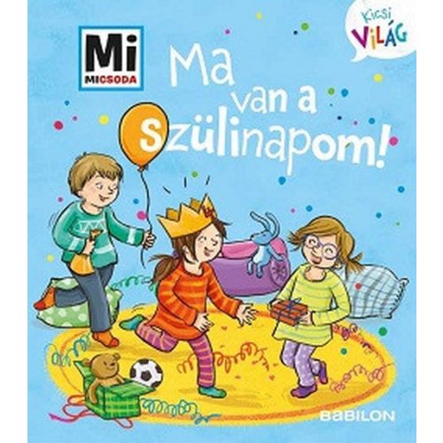 Ma van a szülinapom! - Mi MICSODA Kicsi világ 5.
