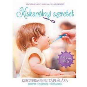 Kiskanálnyi szeretet - Kisgyermekek táplálása