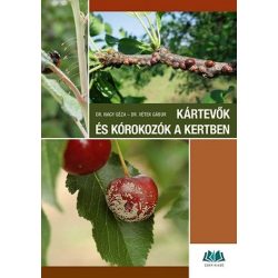   Kártevők és kórokozók a kertben - Károsítók azonosítása és a védekezés lehetőségei