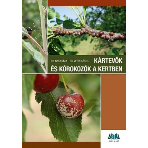 Kártevők és kórokozók a kertben - Károsítók azonosítása és a védekezés lehetőségei